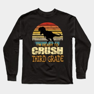 Ready To Crush Third 3rd Grade Dinosaur Back To School Long Sleeve T-Shirt